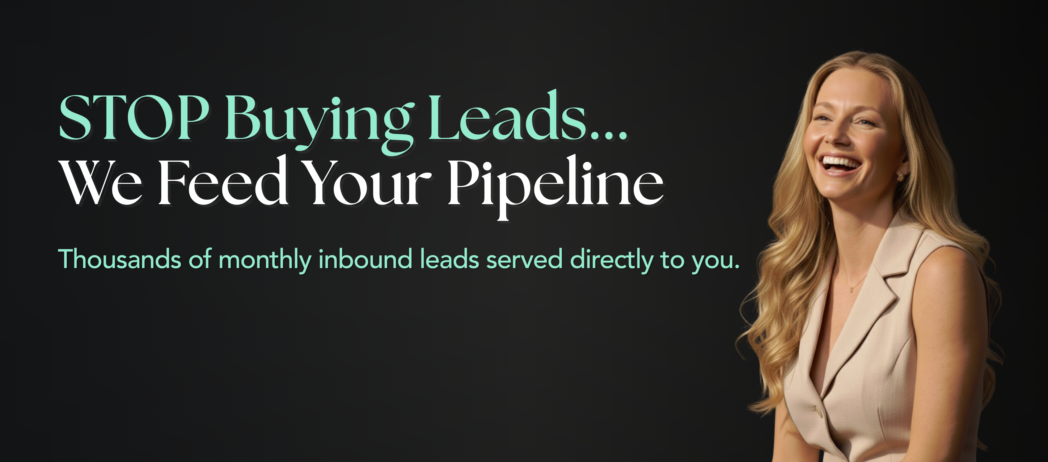 STOP Buying Leads... We Feed Your Pipeline - DJ & Lindsey Real Estate